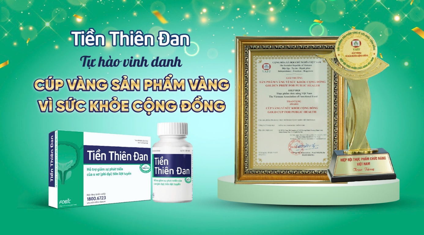 Tiền Thiên Đan - Giải pháp tốt cho người bị phì đại tuyến tiền liệt, đạt Cúp vàng “Sản phẩm vàng vì sức khỏe cộng đồng” - 1