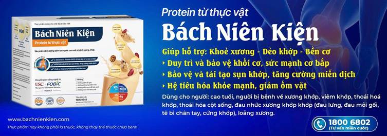 Vì sao Protein Bách Niên Kiện - Giải pháp dinh dưỡng cho người đau nhức xương khớp được đánh giá cao - 7