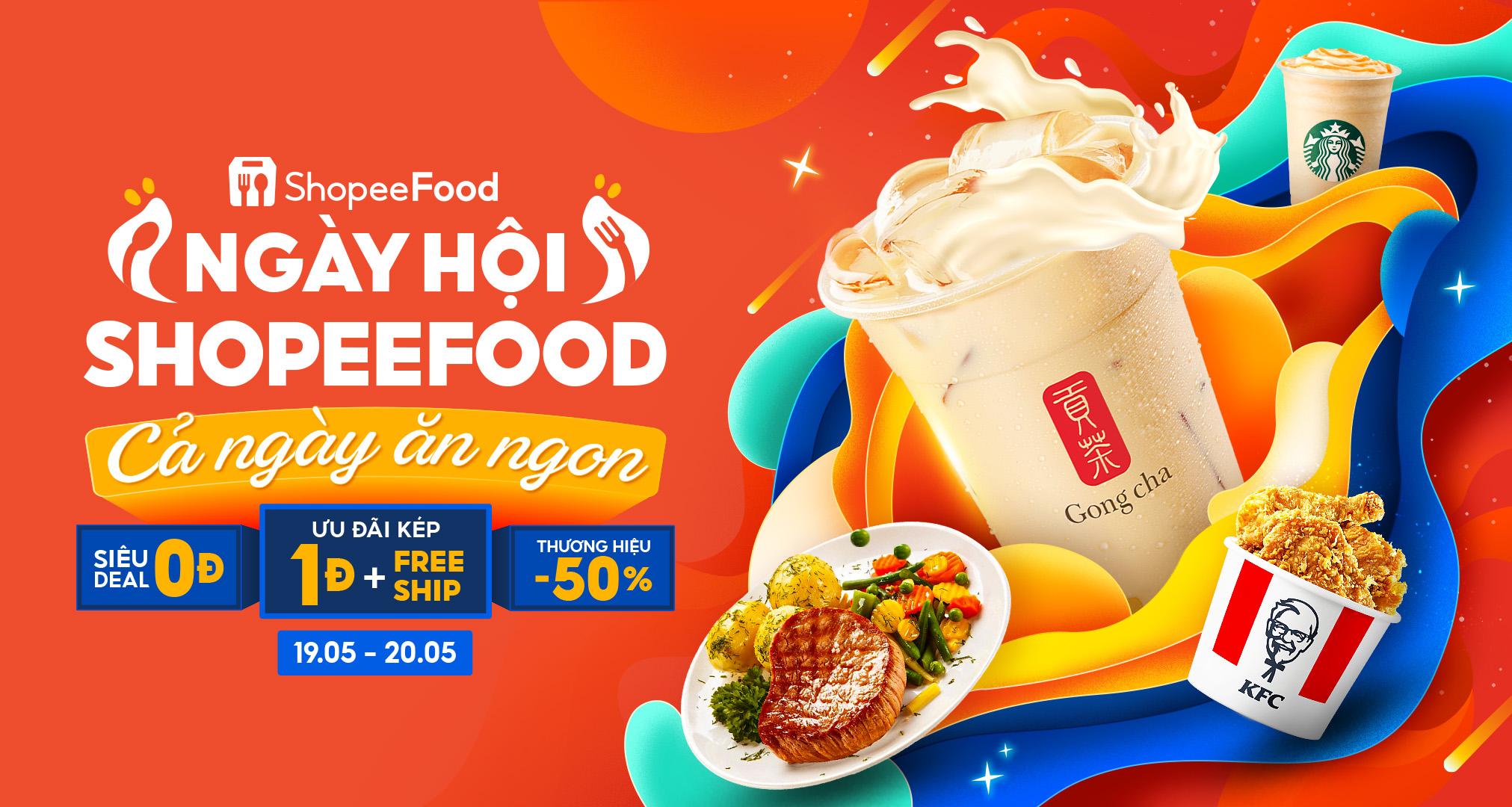 Đừng để bụng đói với list deal “chắc bụng” tại Ngày Hội ShopeeFood 20.5 - 1