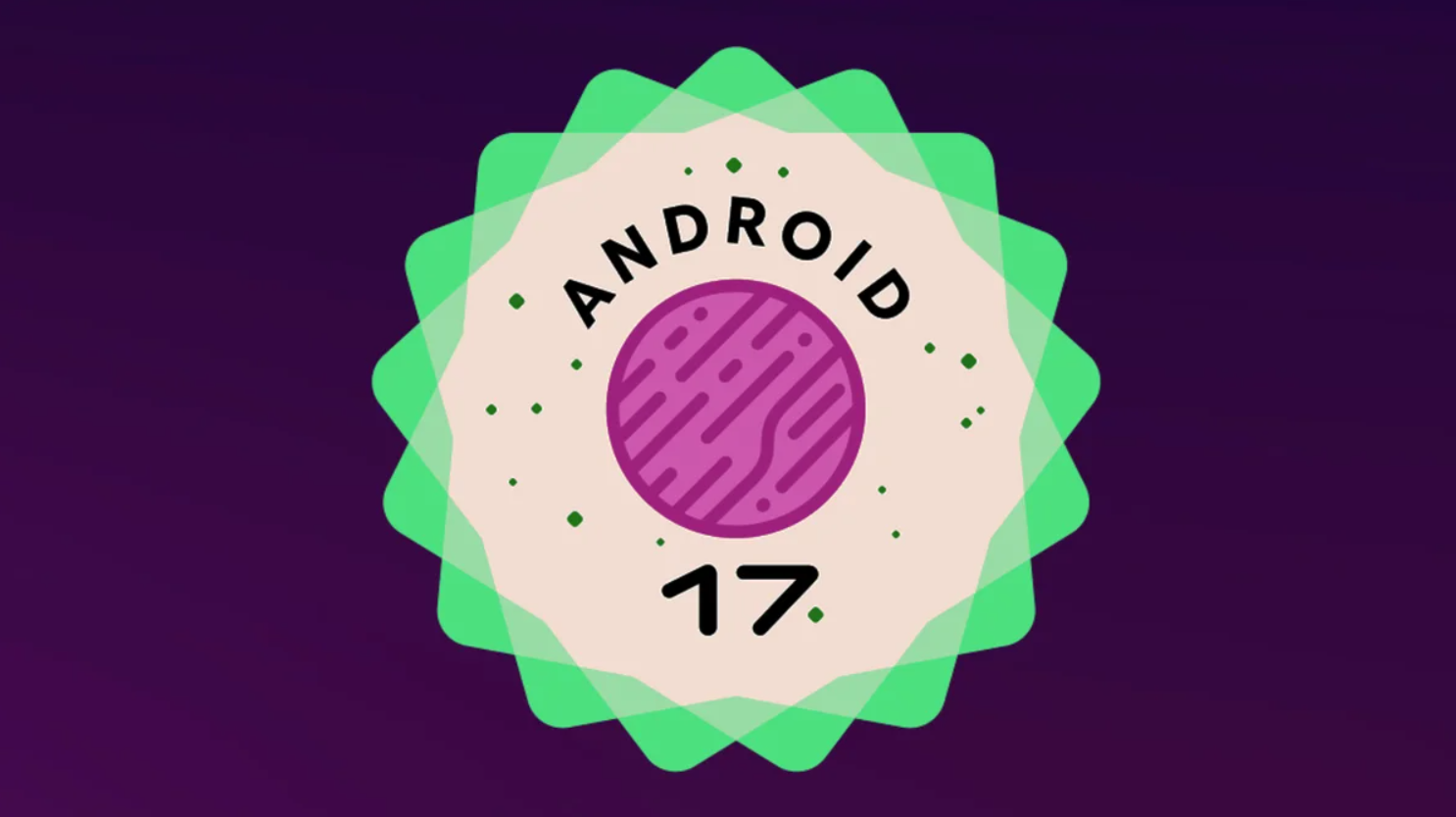 Google chính thức ra mắt Android 17: Thông minh và thực tế hơn - 1