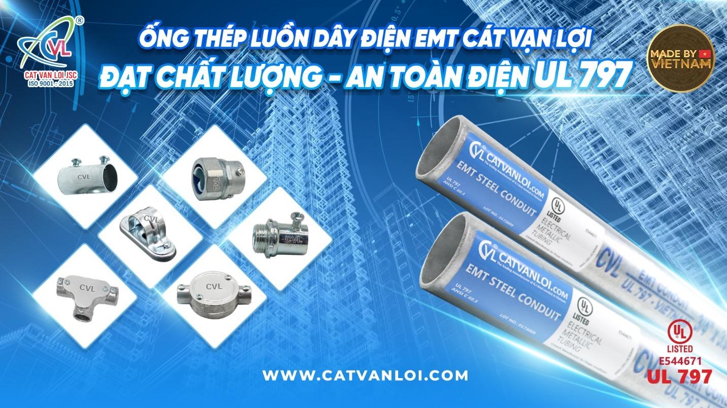 Cát Vạn Lợi – Khẳng định vị thế sản phẩm Việt với ống thép luồn dây điện EMT đạt UL 797 (Mỹ) - 1