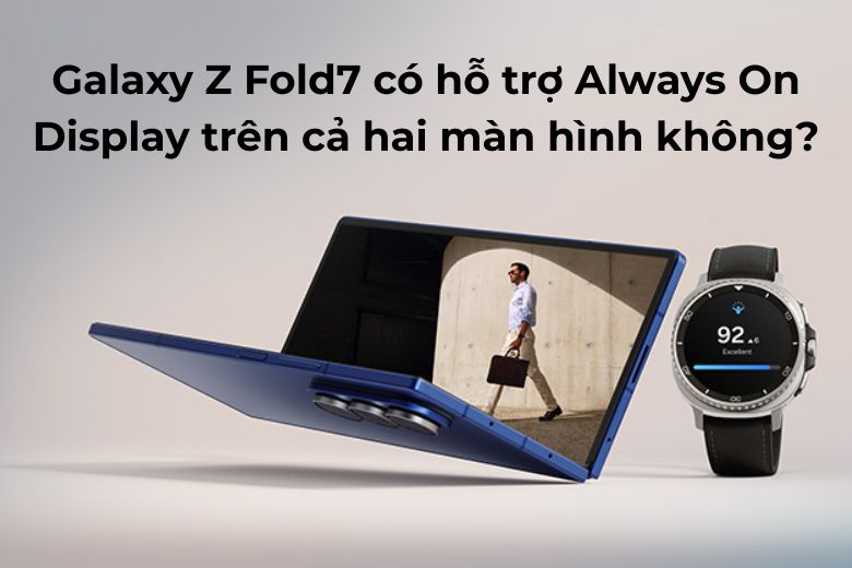 Galaxy Z Flip7 và Z Fold7 có hỗ trợ hình nền Always On Display không? - 3
