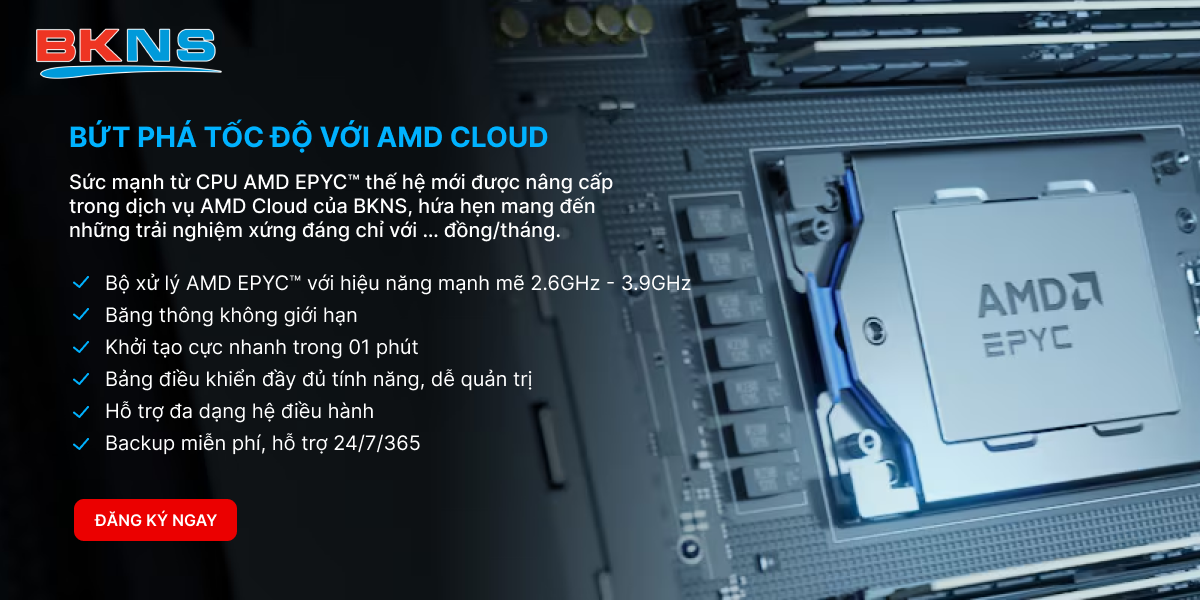 BKNS chính thức ra mắt dịch vụ Cloud VPS AMD - 2