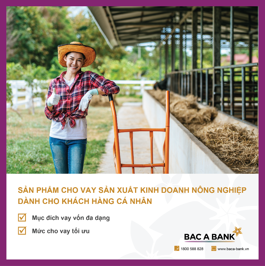 BAC A BANK cho vay phát triển nông nghiệp với hạn mức lên tới 10 tỷ đồng - 1