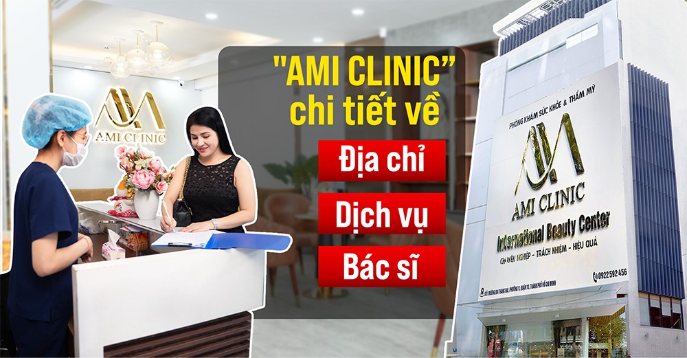AMI CLINIC địa chỉ ở đâu và cung cấp dịch vụ gì, có uy tín không? - 1
