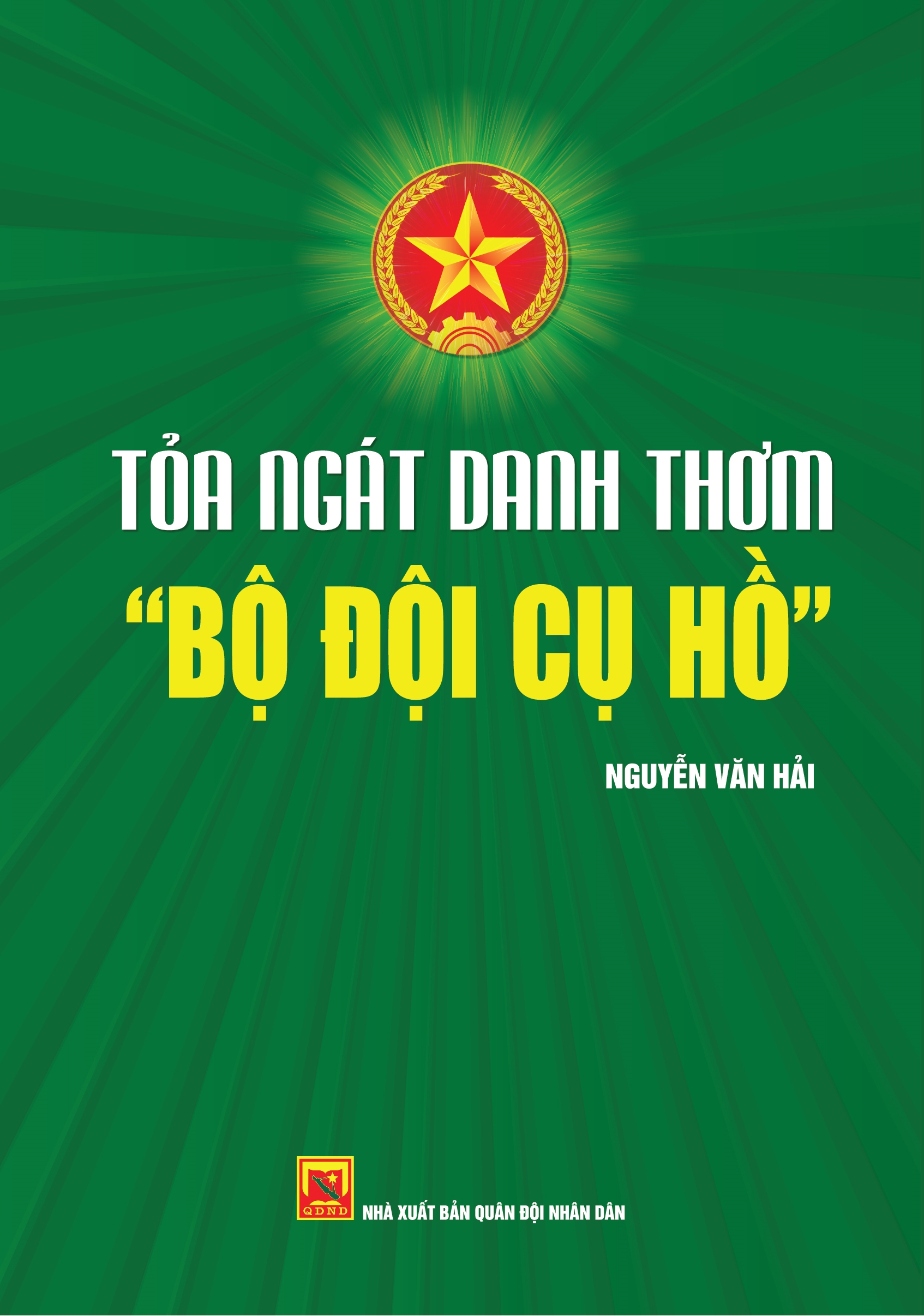 Thêm một ngòi bút khắc họa sinh động hình tượng “Bộ đội Cụ Hồ” - 1