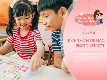 Gia đình - Khoa học não bộ: Làm 2 điều trước 5 tuổi quyết định tương lai trẻ thành công hay thất bại