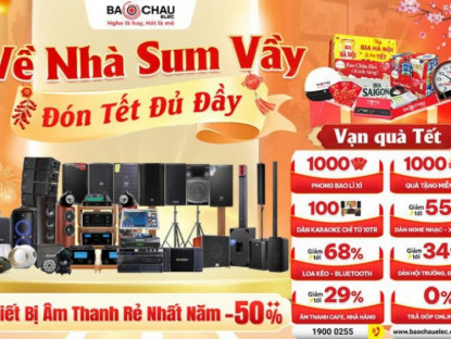 Thông tin doanh nghiệp - Giảm hơn 50% + ngàn quà khi mua thiết bị âm thanh tại Bảo Châu Elec dịp Tết 2025