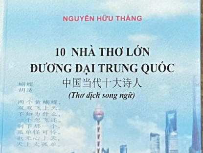 Văn thơ - “10 nhà thơ lớn đương đại Trung Quốc” đôi điều cảm nhận