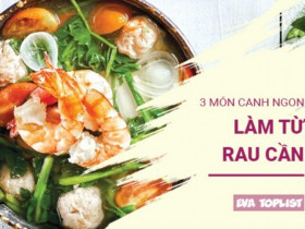 3 món canh rau cần thanh mát, bổ dưỡng cho cả gia đình