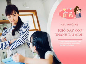 Tính cách của mẹ quyết định tương lai con, 3 kiểu người mẹ khó dạy con thành người giỏi giang