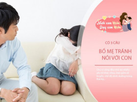 Có 3 câu bố mẹ nên giữ chặt trong lòng, vô tình nói ra sẽ làm tổn thương trẻ