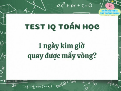 Gia đình - Câu đố 9/10 người chịu thua nhưng nhiều trẻ biết: 1 ngày kim giờ quay được mấy vòng?