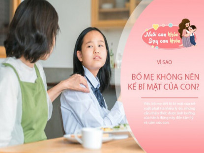 Gia đình - Tai hại từ chuyện mẹ vô tư kể chuyện của con cái cho người ngoài vi &quot;trẻ con thì cần gì bí mật&quot;