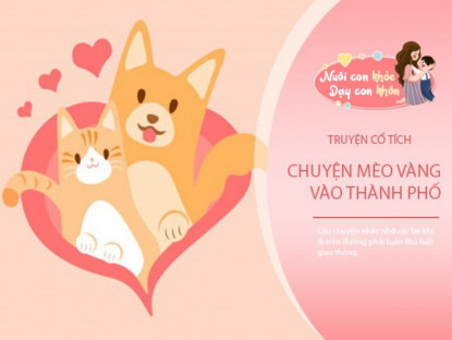 Gia đình - Truyện cổ tích: Mèo vàng vào thành phố