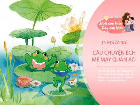 Truyện cổ tích: Ếch mẹ may quần áo