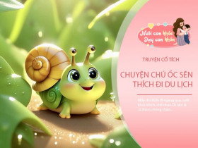 Truyện cổ tích: Chú ốc sên thích đi du lịch