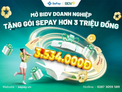 Thông tin doanh nghiệp - Mở tài khoản BIDV Doanh Nghiệp, tặng gói SePay trị giá hơn 3 triệu đồng