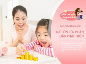 3 kiểu tính cách đứa trẻ lớn lên giỏi kiếm tiền, số mệnh giàu có và cao quý