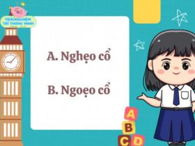 Nghẹo cổ hay ngoẹo cổ là từ đúng chính tả?