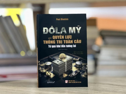 Tác phẩm mới - Một góc nhìn tỉnh táo về vai trò trung tâm của đồng USD