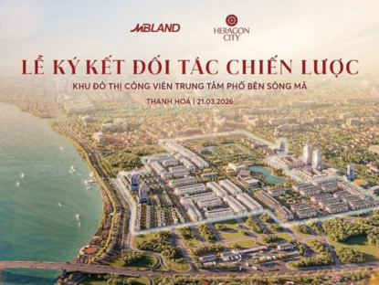 Thông tin doanh nghiệp - MBLand khởi động giai đoạn kinh doanh Heragon City với nền tảng chiến lược rõ ràng