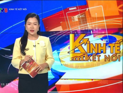 Thông tin doanh nghiệp - Kinh tế Kết Nối: Chương trình phát sóng đặc sắc về kinh tế miền Trung – Tây Nguyên