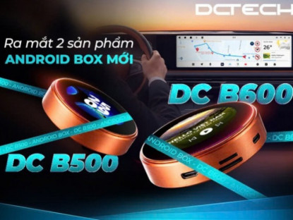 Thông tin doanh nghiệp - DCTECH trình làng "bộ đôi siêu phẩm" Android Box DC B500 &amp; DC B600: tinh hoa công nghệ cho không gian riêng bản sắc