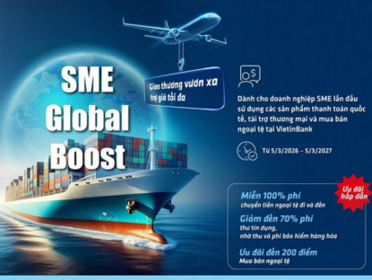 Thông tin doanh nghiệp - VietinBank tung ưu đãi lớn dành cho doanh nghiệp xuất nhập khẩu vừa và nhỏ