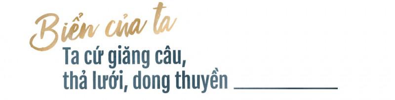 Biển của ta ta cứ giăng câu, thả lưới, dong thuyền - 1