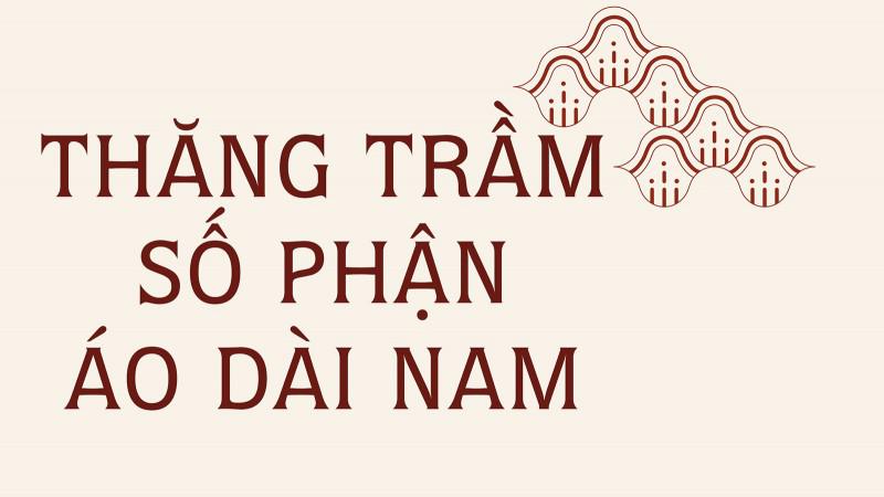 Áo dài ngũ thân nam truyền thống di sản bị lãng quên - 1