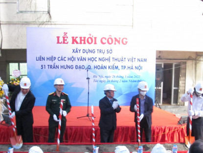  - Lễ khởi công xây dựng Trụ sở Liên hiệp các Hội Văn học nghệ thuật Việt Nam