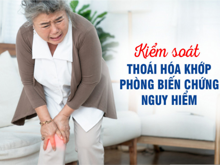 Thông tin doanh nghiệp - "Bỏ túi" cách kiểm soát thoái hóa khớp phòng biến chứng nguy hiểm