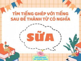 Đố vui IQ tiếng Việt cho bé: Ghép các tiếng để tạo thành từ có nghĩa