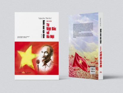 Văn thơ - Ra mắt sách “Từ Việt Bắc về Hà Nội” của nhà văn Nguyễn Thế Kỷ