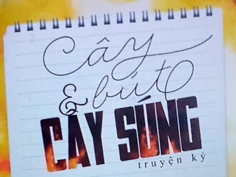 Cây bút  cây súng (Về các nhà văn – nhà báo chiến trường)