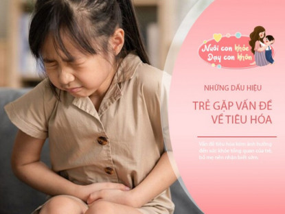 Gia đình - Nếu thấy dấu hiệu này, mẹ phải đề phòng con tiêu hóa kém
