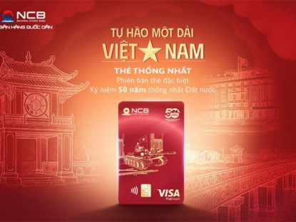 Thông tin doanh nghiệp - NCB ra mắt thẻ Visa phiên bản giới hạn, chào mừng 50 năm thống nhất Đất nước