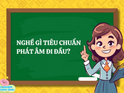 Gia đình - Nghề gì tiêu chuẩn phát âm đi đầu? 10 người thì 9 người trả lời sai