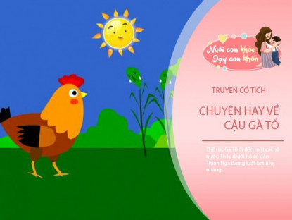 Gia đình - Truyện cổ tích: Chuyện cậu gà tồ