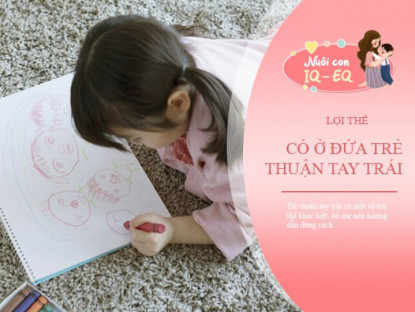 Gia đình - Đừng vội sửa khi trẻ thuận tay trái, biết được lợi ích đằng sau bố mẹ sẽ vui thầm