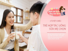Tuyệt chiêu để con hợp tác uống sữa mẹ chọn