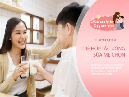 Gia đình - Tuyệt chiêu để con hợp tác uống sữa mẹ chọn