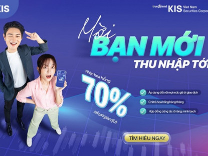 Thông tin doanh nghiệp - Chứng khoán KIS ưu đãi hoa hồng lên tới 70% cho cộng tác viên