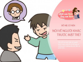 Những điều bố mẹ buôn chuyện, nói xấu người khác ở nhà tưởng vô hại nhưng ảnh hưởng lớn đến nhân cách con