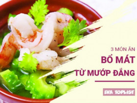 3 món ăn từ mướp đắng thanh mát, dễ làm đánh bày nắng nóng mùa hè