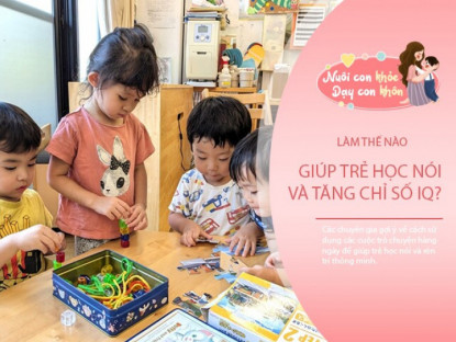 Gia đình - Khai thác hiệu quả &quot;mỏ vàng ngôn ngữ&quot; trước 6 tuổi, trẻ sẽ biết nói nhanh, trí thông minh cao