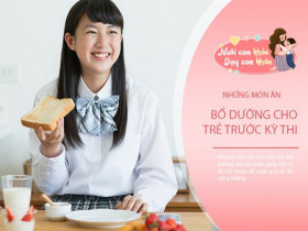 Chỉ ăn trứng và sữa sẽ không đủ, 6 món này là ''cứu tinh'' giúp trẻ đạt điểm cao kỳ thì THPT