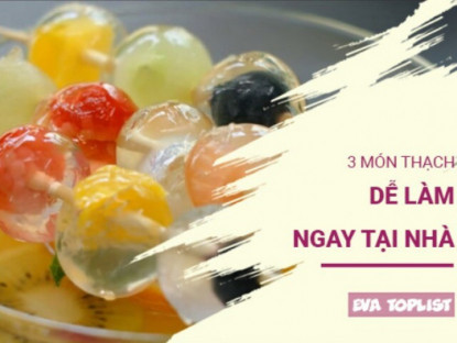 Gia đình - 3 món thạch giòn mát siêu hấp dẫn, dễ làm giải nhiệt mùa hè