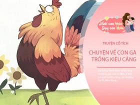 Truyện cổ tích: Con Gà Trống kiêu căng